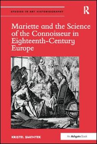 Mariette and the Science of the Connoisseur in Eighteenth-Century Europe