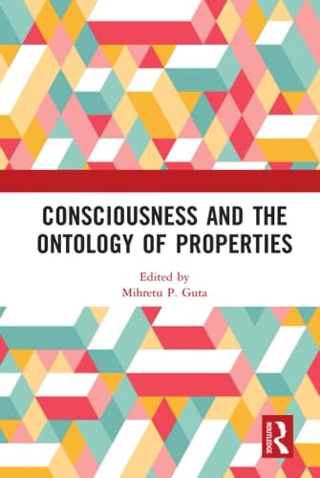 Consciousness and the Ontology of Properties