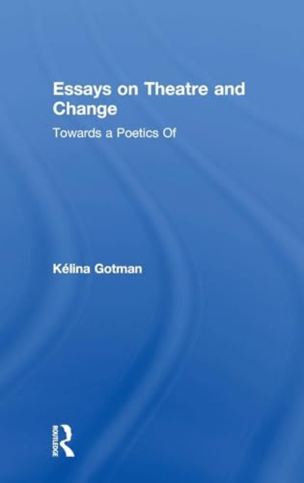 Essays on Theatre and Change