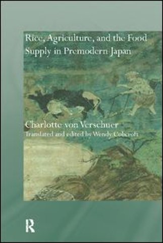 Rice, Agriculture, and the Food Supply in Premodern Japan