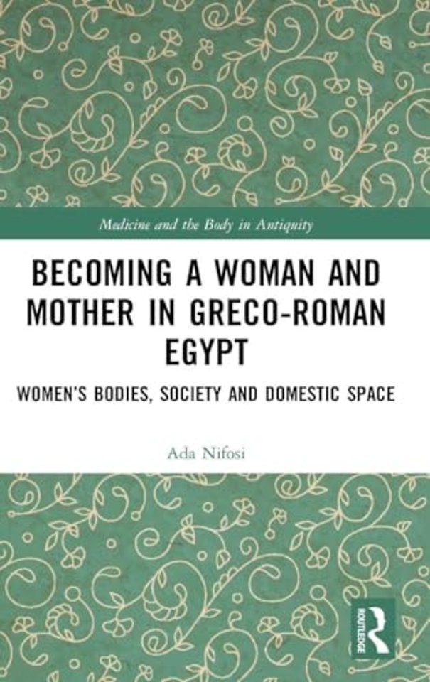 Becoming a Woman and Mother in Greco-Roman Egypt