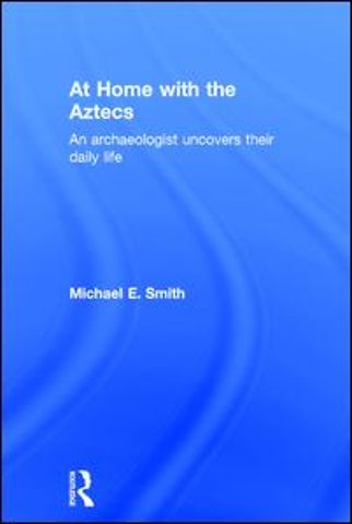 At Home with the Aztecs