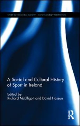 Social and Cultural History of Sport in Ireland