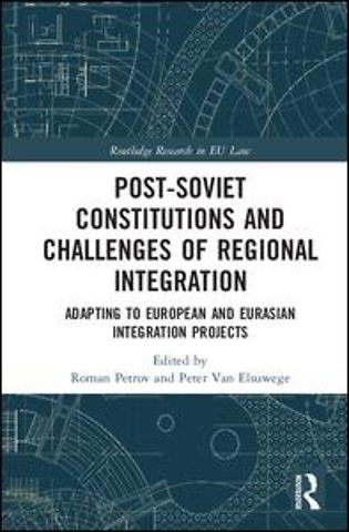Post-Soviet Constitutions and Challenges of Regional Integration