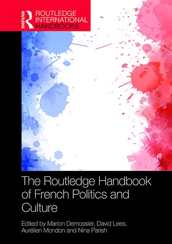 Routledge Handbook of French Politics and Culture