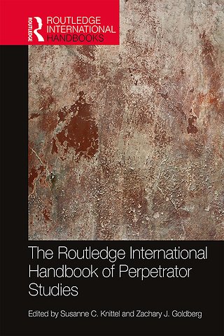 Routledge International Handbook of Perpetrator Studies
