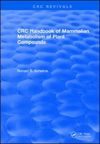 Handbook of Mammalian Metabolism of Plant Compounds (1991)