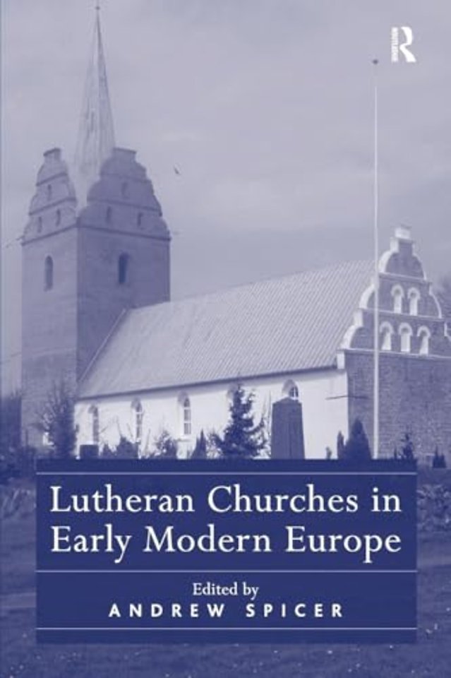 Lutheran Churches in Early Modern Europe