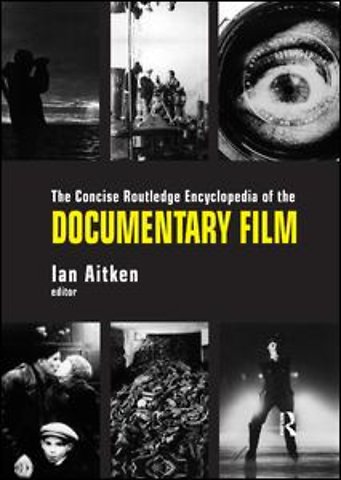 Concise Routledge Encyclopedia of the Documentary Film
