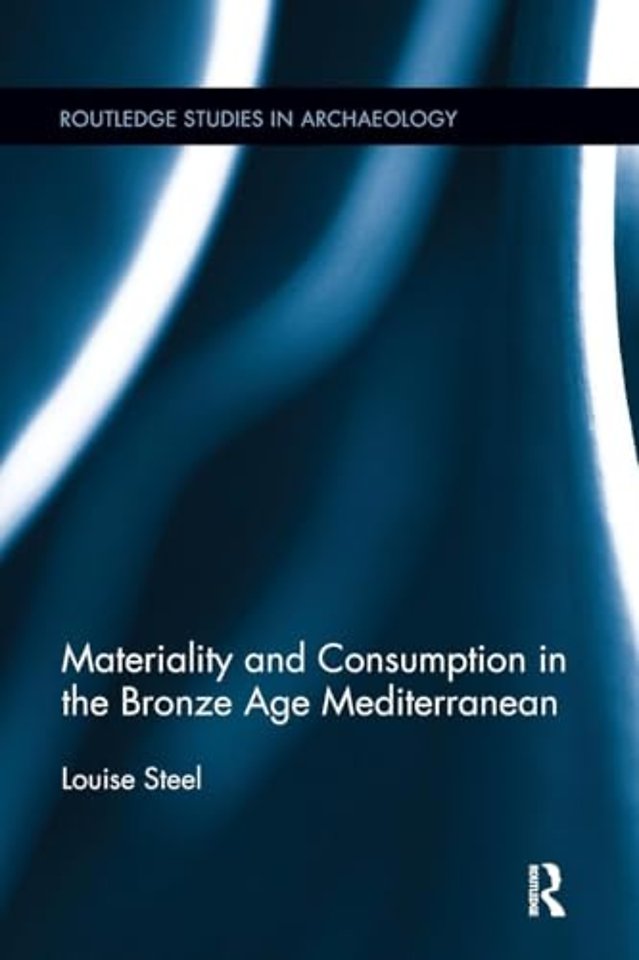 Materiality and Consumption in the Bronze Age Mediterranean