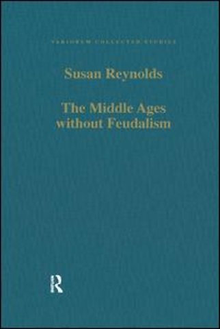 The Middle Ages without Feudalism