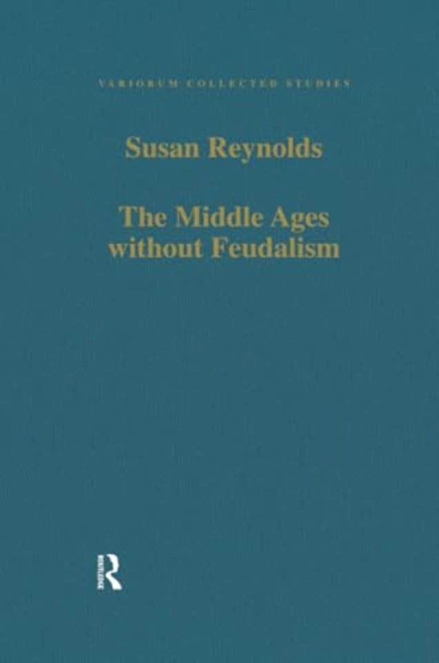 The Middle Ages without Feudalism