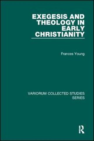 Exegesis and Theology in Early Christianity
