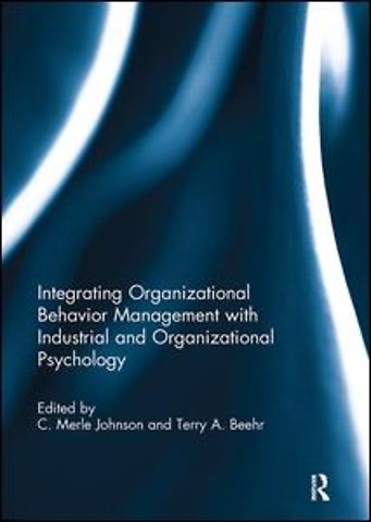 Integrating Organizational Behavior Management with Industrial and Organizational Psychology