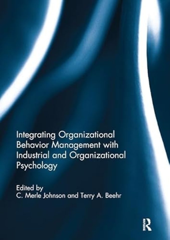 Integrating Organizational Behavior Management with Industrial and Organizational Psychology