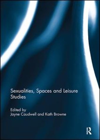 Sexualities, Spaces and Leisure Studies