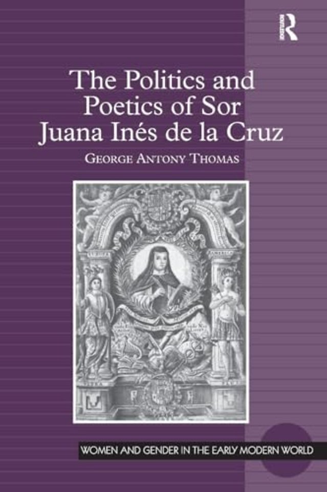 Politics and Poetics of Sor Juana Inés de la Cruz