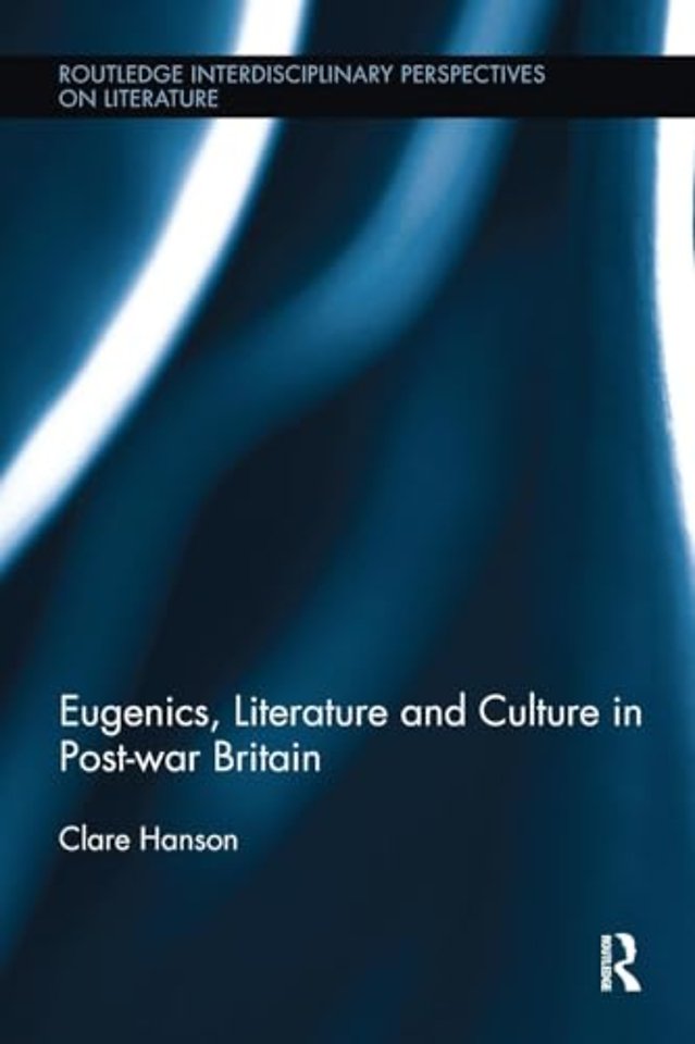 Eugenics, Literature, and Culture in Post-war Britain