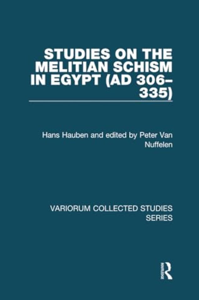 Studies on the Melitian Schism in Egypt (AD 306–335)