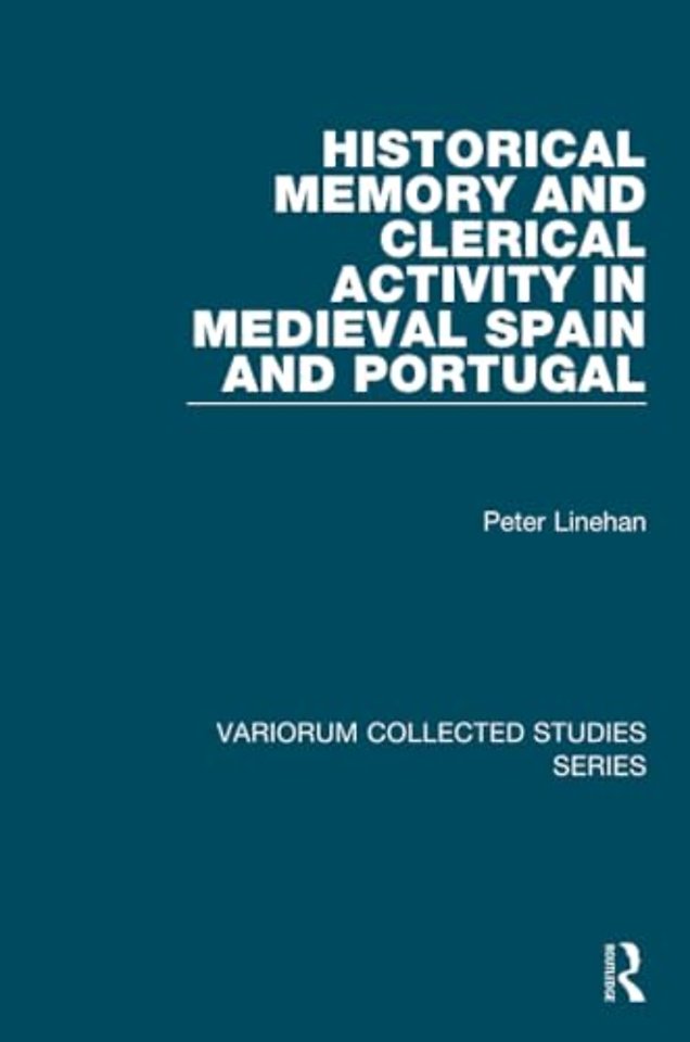 Historical Memory and Clerical Activity in Medieval Spain and Portugal