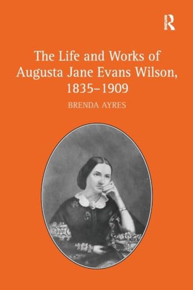Life and Works of Augusta Jane Evans Wilson, 1835-1909