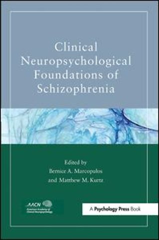 Clinical Neuropsychological Foundations of Schizophrenia