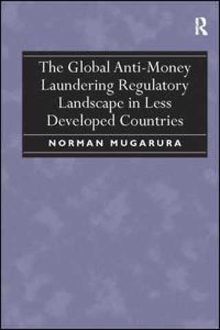 Global Anti-Money Laundering Regulatory Landscape in Less Developed Countries