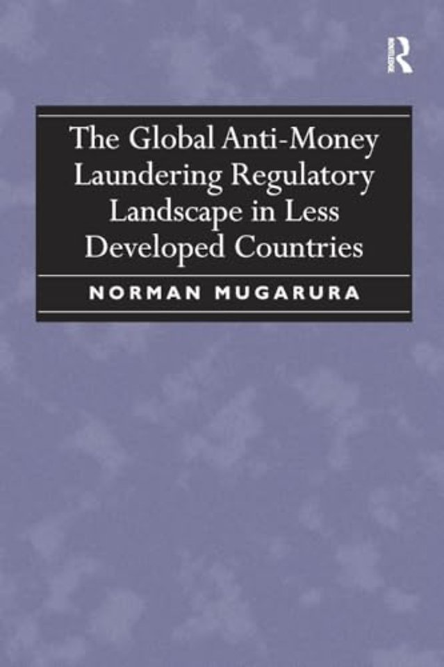 Global Anti-Money Laundering Regulatory Landscape in Less Developed Countries