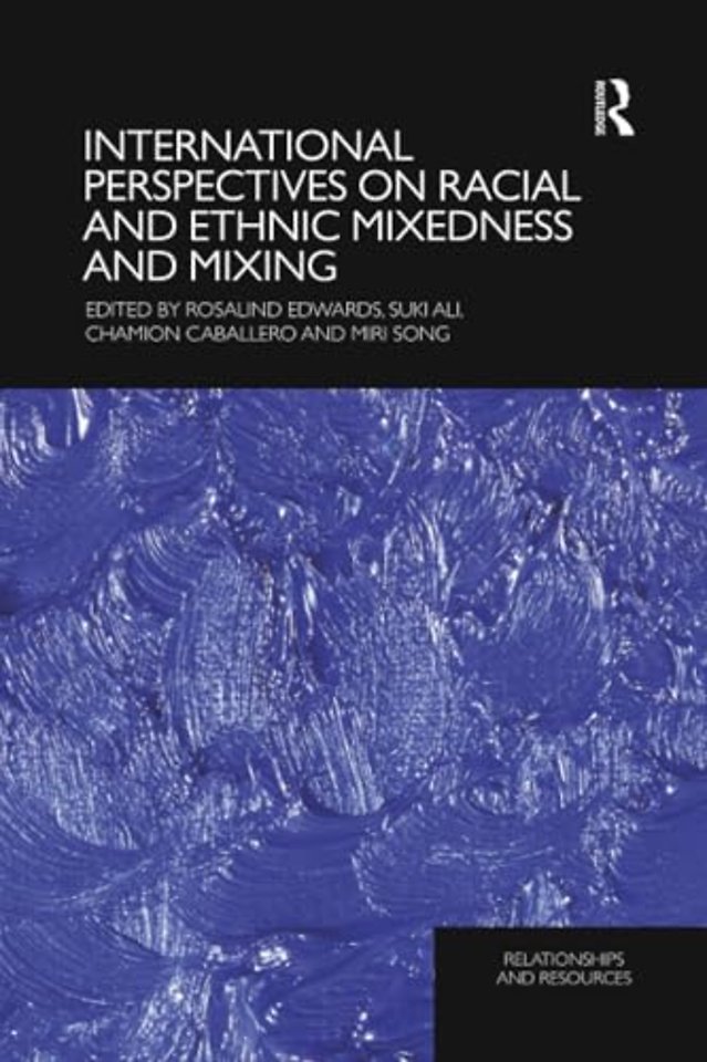 International Perspectives on Racial and Ethnic Mixedness and Mixing