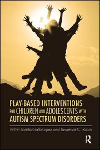 Play-Based Interventions for Children and Adolescents with Autism Spectrum Disorders
