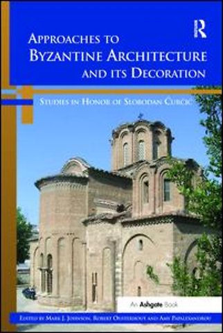 Approaches to Byzantine Architecture and its Decoration