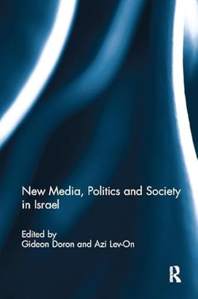 New Media, Politics and Society in Israel