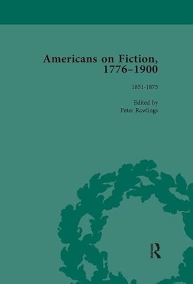 Americans on Fiction, 1776-1900 Volume 2