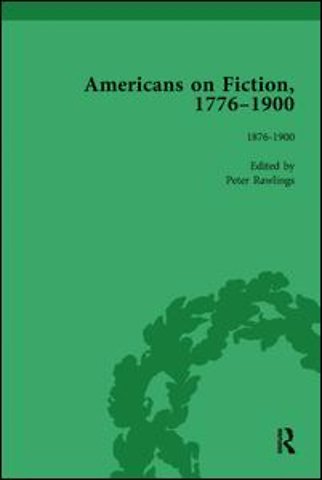 Americans on Fiction, 1776-1900 Volume 3