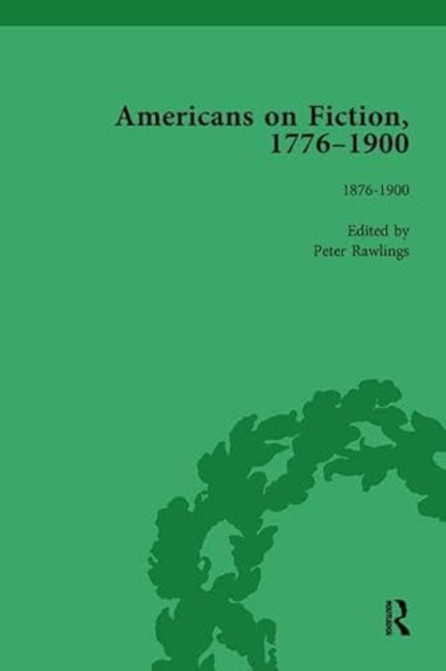 Americans on Fiction, 1776-1900 Volume 3