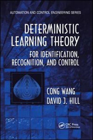Deterministic Learning Theory for Identification, Recognition, and Control