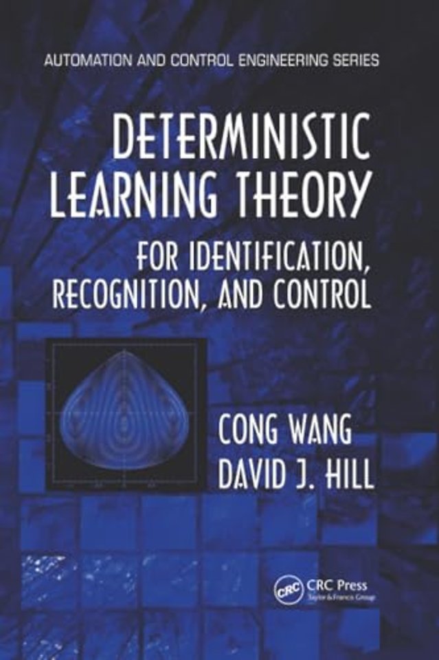 Deterministic Learning Theory for Identification, Recognition, and Control