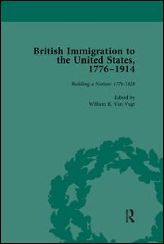 British Immigration to the United States, 1776-1914, Volume 1