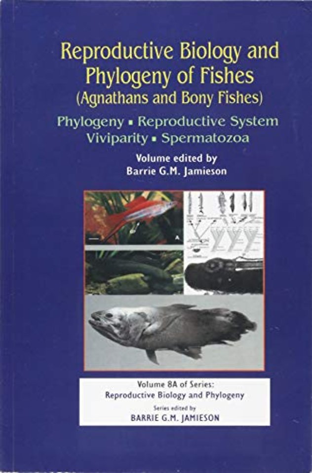 Reproductive Biology and Phylogeny of Fishes (Agnathans and Bony Fishes)