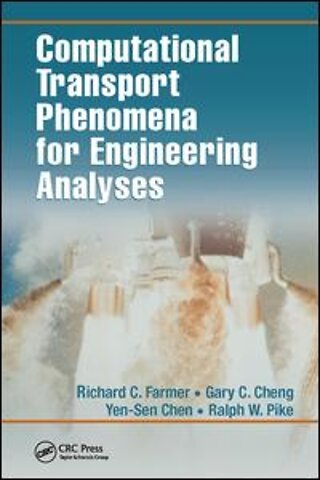 Computational Transport Phenomena for Engineering Analyses