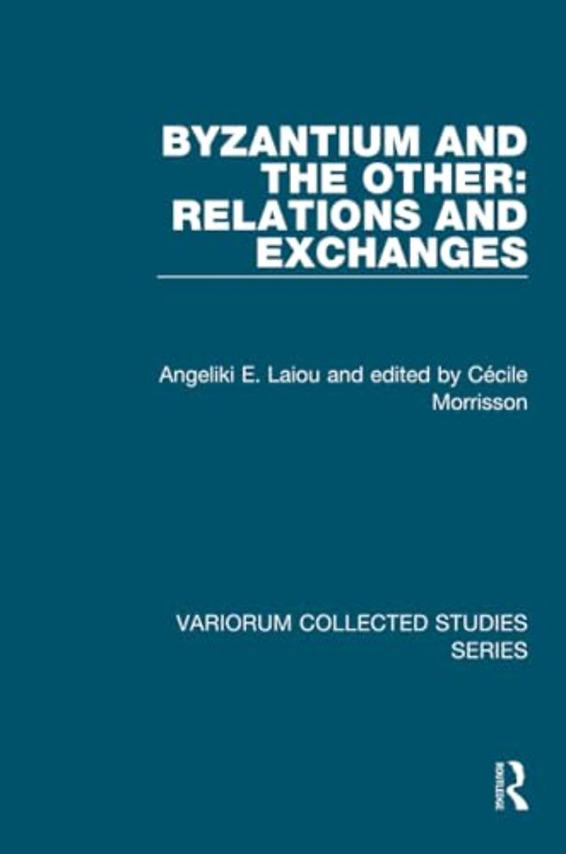 Byzantium and the Other: Relations and Exchanges