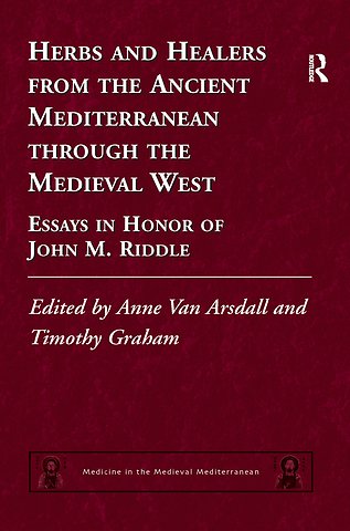 Herbs and Healers from the Ancient Mediterranean through the Medieval West