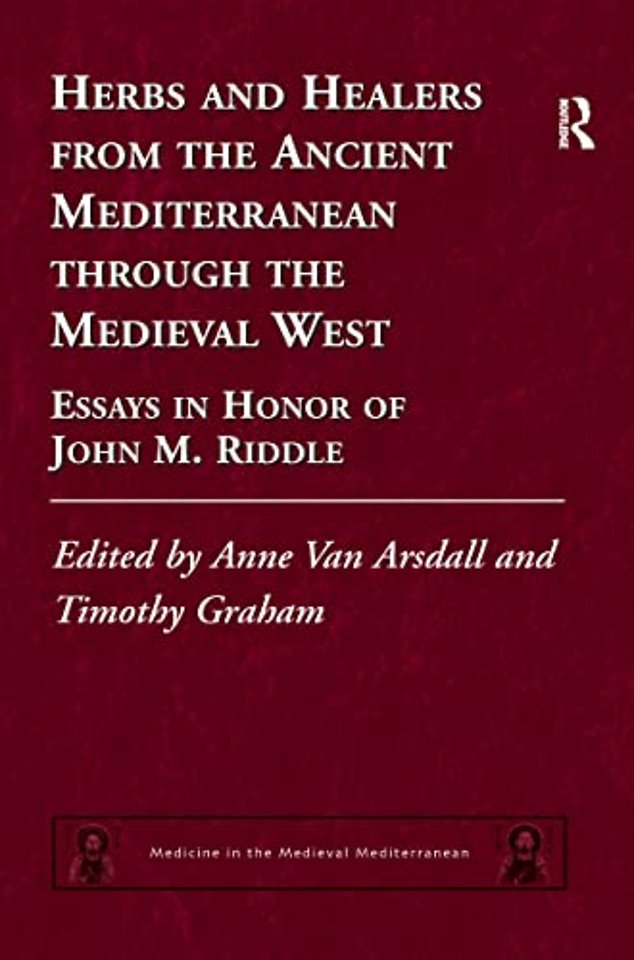 Herbs and Healers from the Ancient Mediterranean through the Medieval West