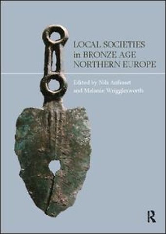 Local Societies in Bronze Age Northern Europe