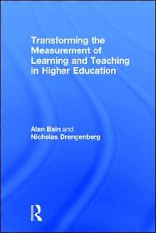 Transforming the Measurement of Learning and Teaching in Higher Education