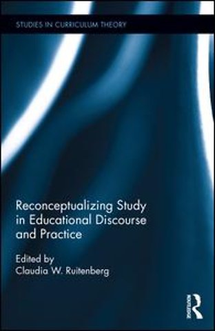 Reconceptualizing Study in Educational Discourse and Practice