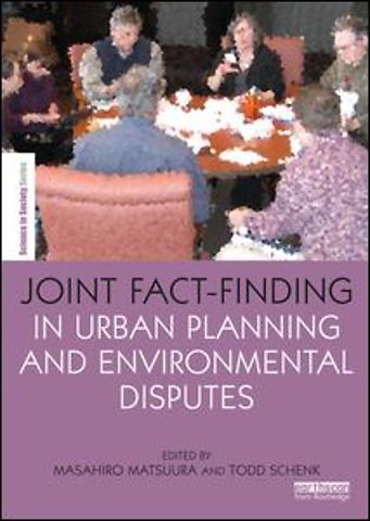 Joint Fact-Finding in Urban Planning and Environmental Disputes