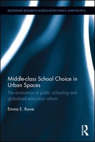 Middle-class School Choice in Urban Spaces