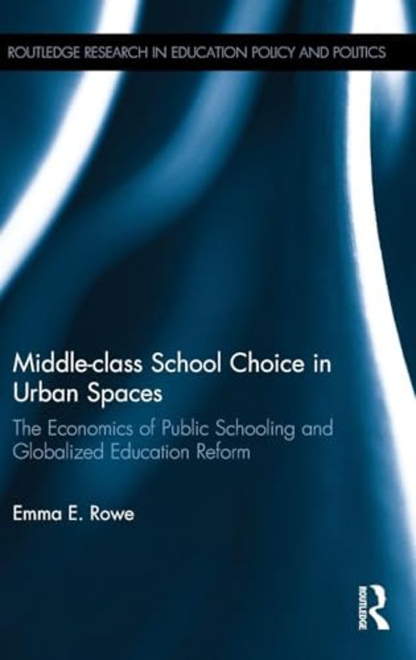 Middle-class School Choice in Urban Spaces