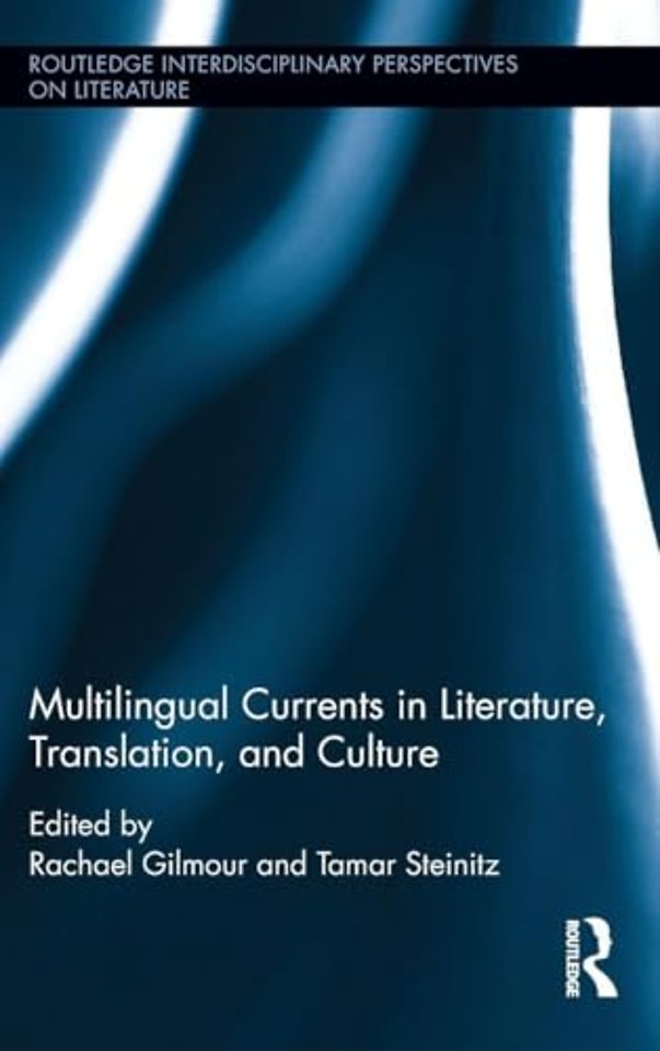 Multilingual Currents in Literature, Translation and Culture